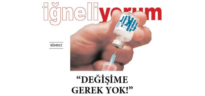 İĞNE - DEĞİŞİME GEREK YOK