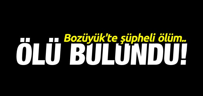 EVİNDE ÖLÜ BULUNDU
