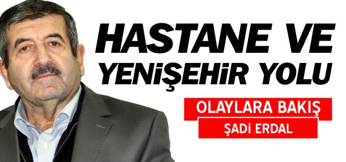 HASTAHANE VE BİLECİK-YENİŞEHİR YOLU