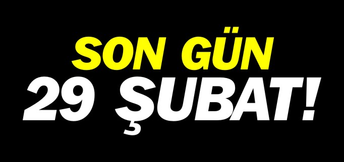 SON GÜN 29 ŞUBAT!