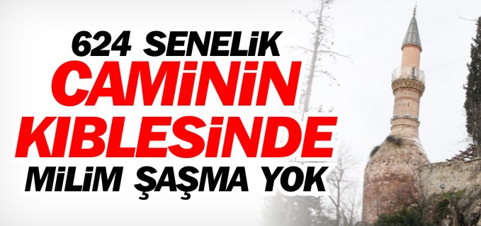 624 SENELİK CAMİNİN KIBLESİNDE MİLİM ŞAŞMA YOK