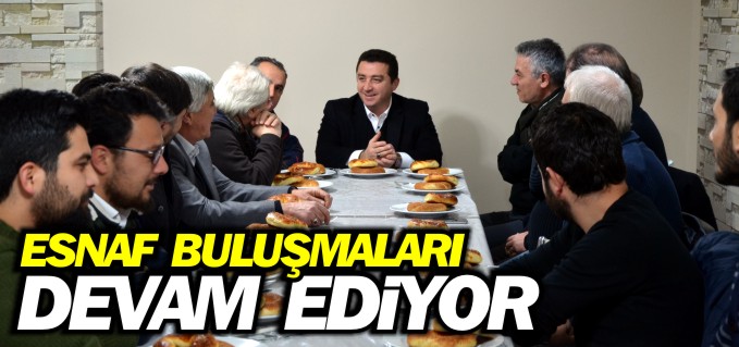 ESNAF BULUŞMALARI DEVAM EDİYOR