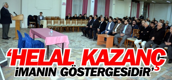 ’HELAL KAZANÇ, İMANIN GÖSTERGESİDİR’