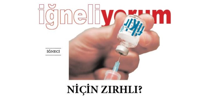 İĞNE - NİÇİN ZIRHLI?