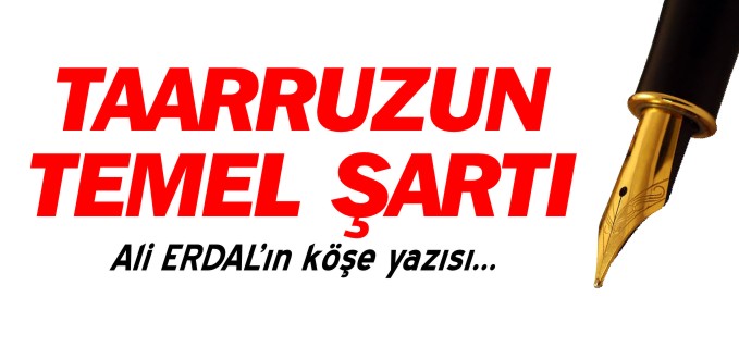 TAARRUZUN TEMEL ŞARTI