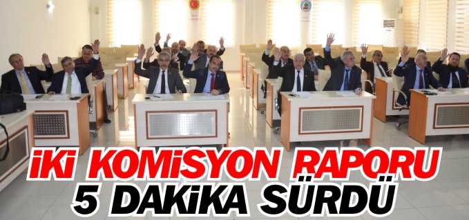 İKİ KOMSİYON RAPORU BEŞ DAKİKA SÜRDÜ