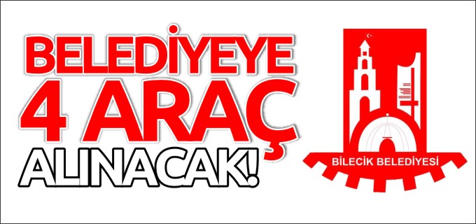 BELEDİYEYE 4 ARAÇ ALINACAK
