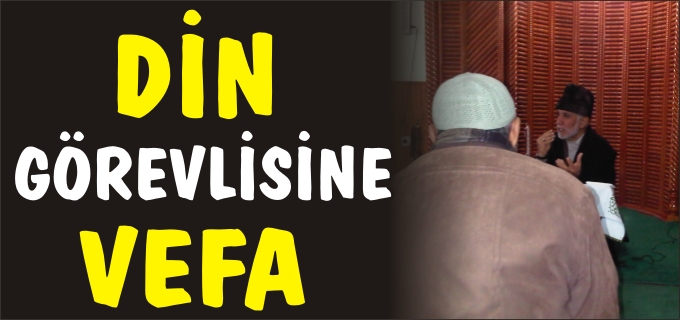 DİN GÖREVLİSİNE VEFA