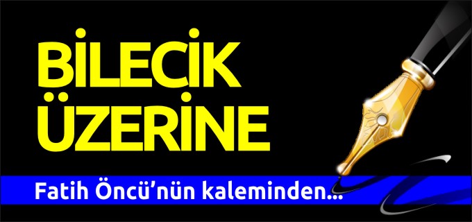 BİLECİK ÜZERİNE - Fatih Öncü