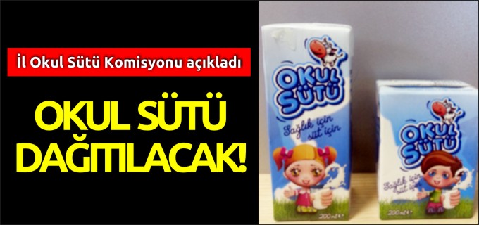 OKUL SÜTÜ DAĞITILACAK