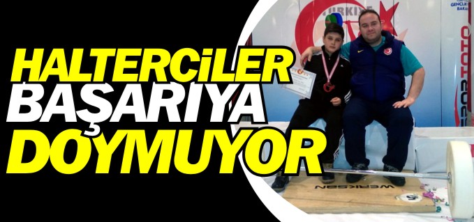 HALTERCİLER BAŞARIYA DOYMUYOR