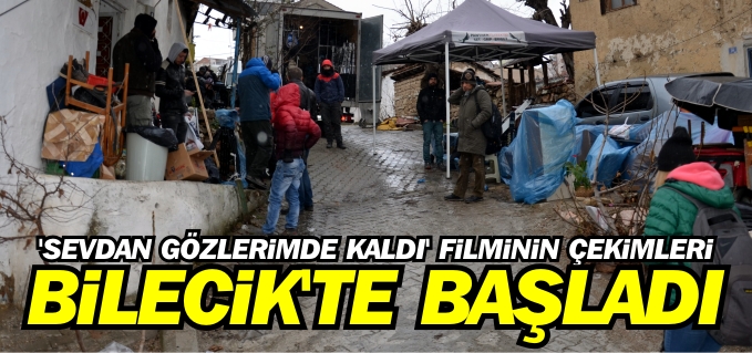 ’SEVDAN GÖZLERİMDE KALDI’ FİLMİNİN ÇEKİMLERİ BAŞLADI