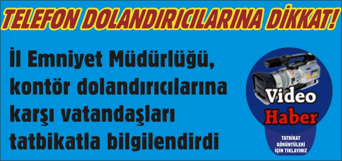 TELEFON DOLANDIRICILARINA DİKKAT!