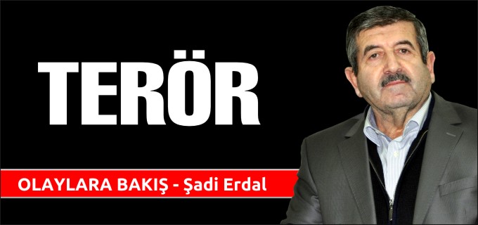 TERÖR - ŞADİ ERDAL