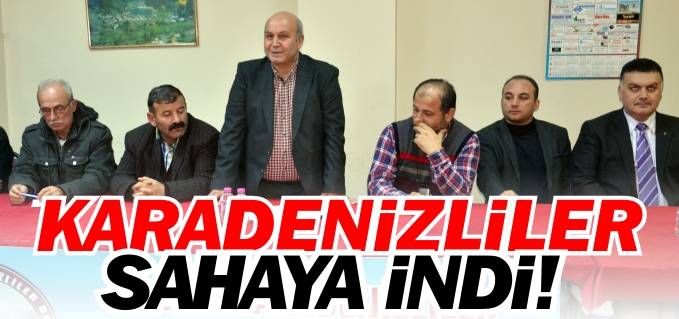 KARADENİZLİLER SAHAYA İNDİ!