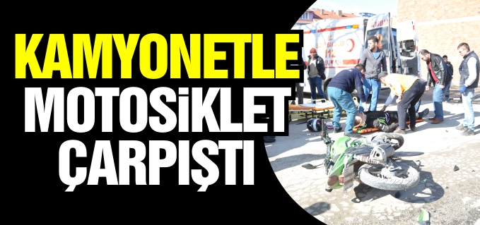 KAMYONET İLE MOTOSİKLET ÇARPIŞTI
