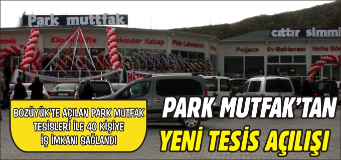 PARK MUTFAK’TAN YENİ TESİSİ AÇILIŞI