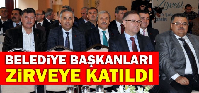 BELEDİYE BAŞKANLARI ZİRVEYE KATILDI