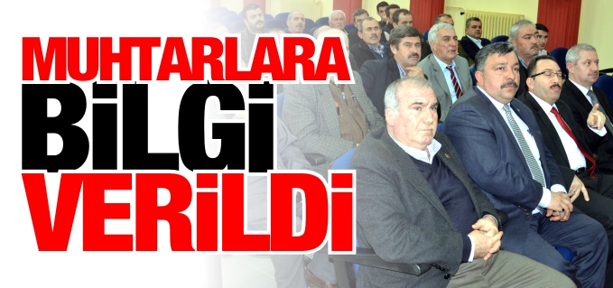 MUHTARLARA BİLGİ VERİLDİ