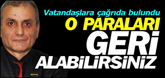 ÖDEDİĞİNİZ O PARALARI GERİ ALABİLİRSİNİZ!