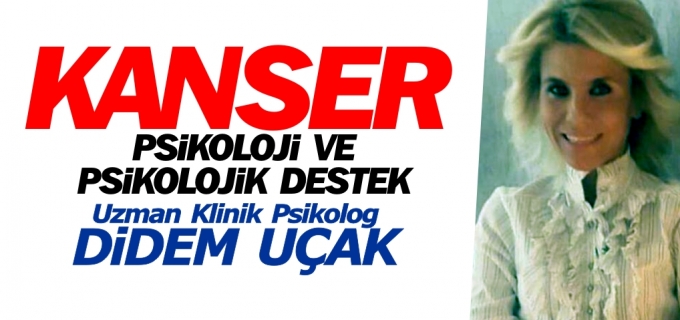KANSER, PSİKOLOJİ VE PSİKOLOJİK DESTEK