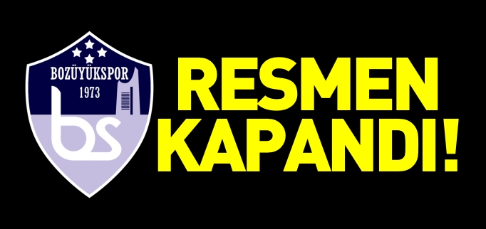 BOZÜYÜKSPOR RESMEN KAPANDI
