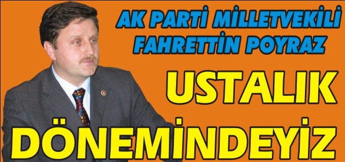 ’’USTALIK DÖNEMİNDEYİZ’’