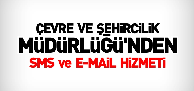 ÇEVRE VE ŞEHİRCİLİK MÜDÜRLÜĞÜ’NDEN YENİ BİR HİZMET