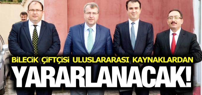 BİLECİK ÇİFTÇİSİ ULUSLAR ARASI KAYNAKLARDAN YARARLANACAK