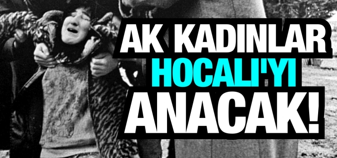 AK KADINLAR HOCALI’YI ANACAK