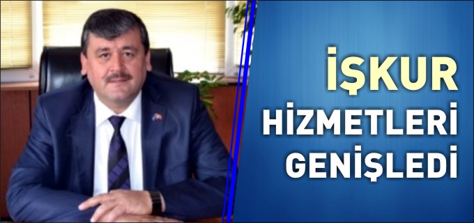 İŞKUR HİZMETLERİ GENİŞLEDİ