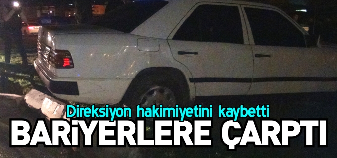 BARİYERLERE ÇARPTI