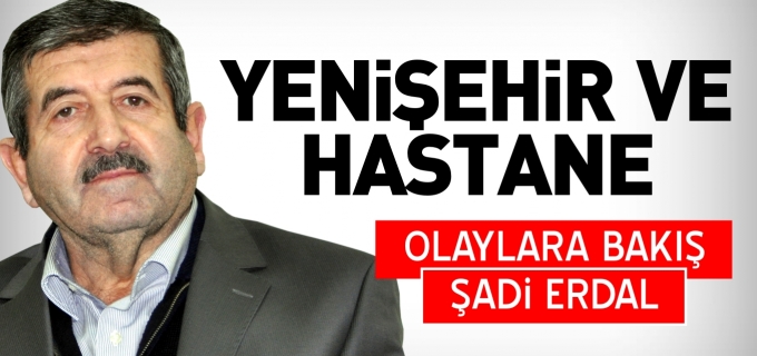 YENİŞEHİR VE HASTANE