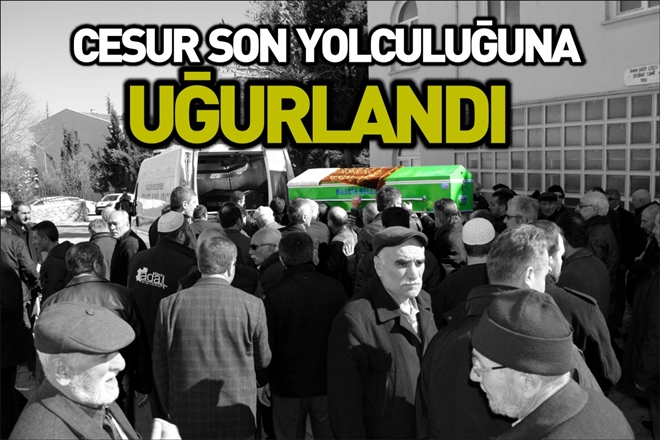CESUR SON YOLCULUĞUNA UĞURLANDI