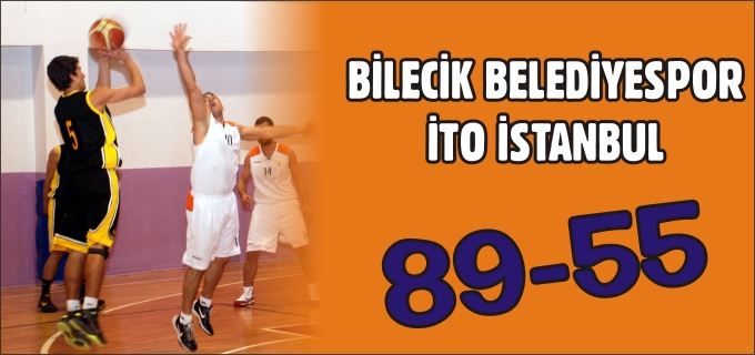 BİLECİKBELEDİYESPOR:89 İTO İSTANBUL:55