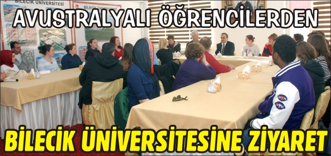 AVUSTRALYALI ÖĞRENCİLERDEN BİLECİK ÜNİVERSİTESİNE ZİYARET