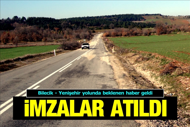 YENİŞEHİR YOLUNDA İMZALAR ATILDI