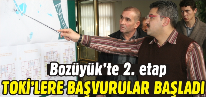 BOZÜYÜK’TE 2.ETAP TOKİ KONUTLARI BAŞVURULARI BAŞLADI