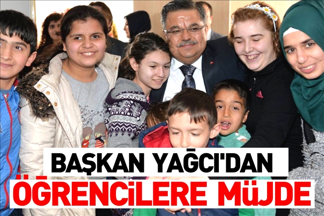 BAŞKAN YAĞCI´DAN ÖĞRENCİLERE MÜJDE