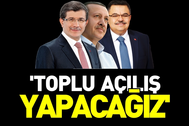 ´TOPLU AÇILIŞ YAPACAĞIZ´