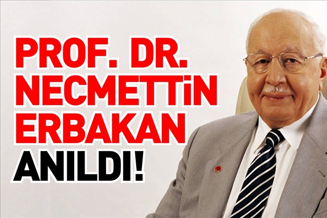 ERBAKAN ANILDI