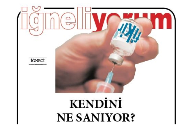 KENDİNİ NE SANIYOR?