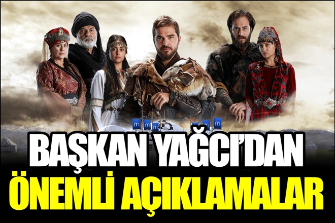 BAŞKAN YAĞCI´DAN ÖNEMLİ AÇIKLAMALAR