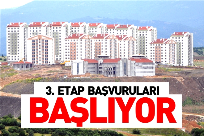 3. ETAP BAŞVURULARI BAŞLIYOR