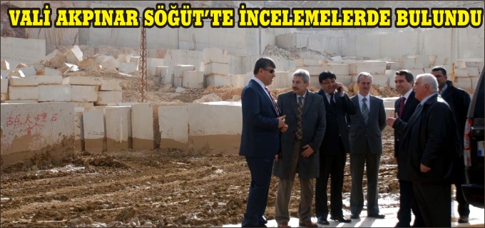 VALİ AKPINAR SÖĞÜT’TE İNCELEMELERDE BULUNDU