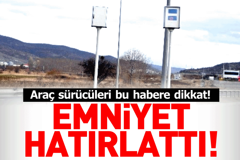 EMNİYET HIZ LİMİTLERİNİ HATIRLATTI!