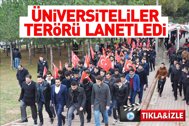 ÜNİVERSİTELİLER TERÖRÜ LANETLEDİ