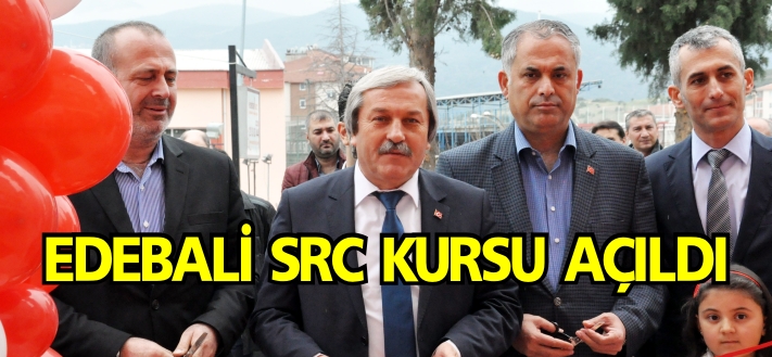 EDEBALİ SRC KURSU AÇILDI