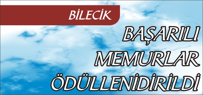 BİLECİK’TE BAŞARILI MEMURLARA BELGE