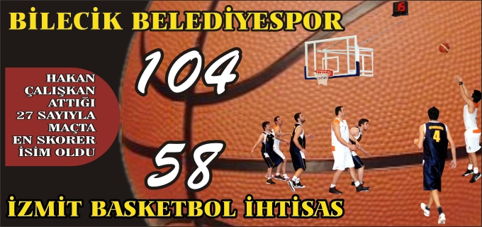 BİLECİK BELEDİYESPOR:104 - İZMİT BASKETBOL İHTİSAS:58